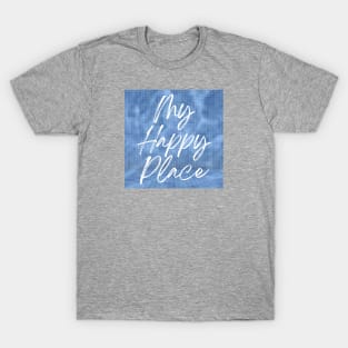 My Happy Place (script version) T-Shirt